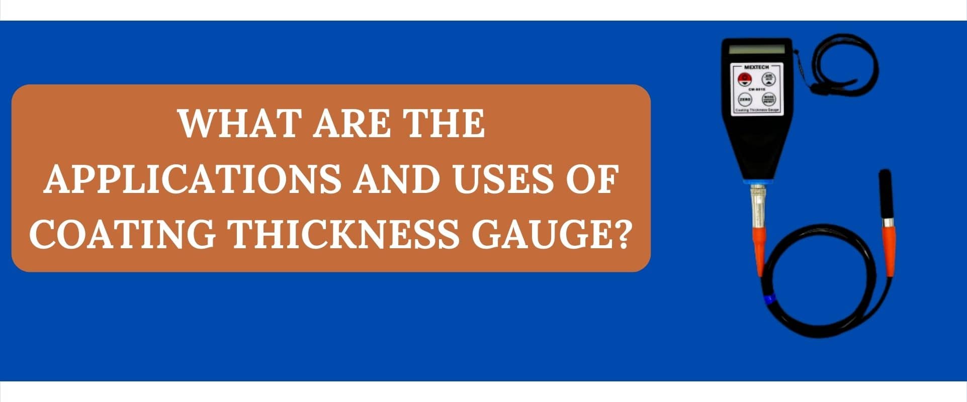 What are the Applications and Uses of Coating Thickness Gauge?