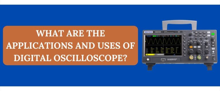 What are the Applications and Uses of Digital Oscilloscope? - MEXTECH