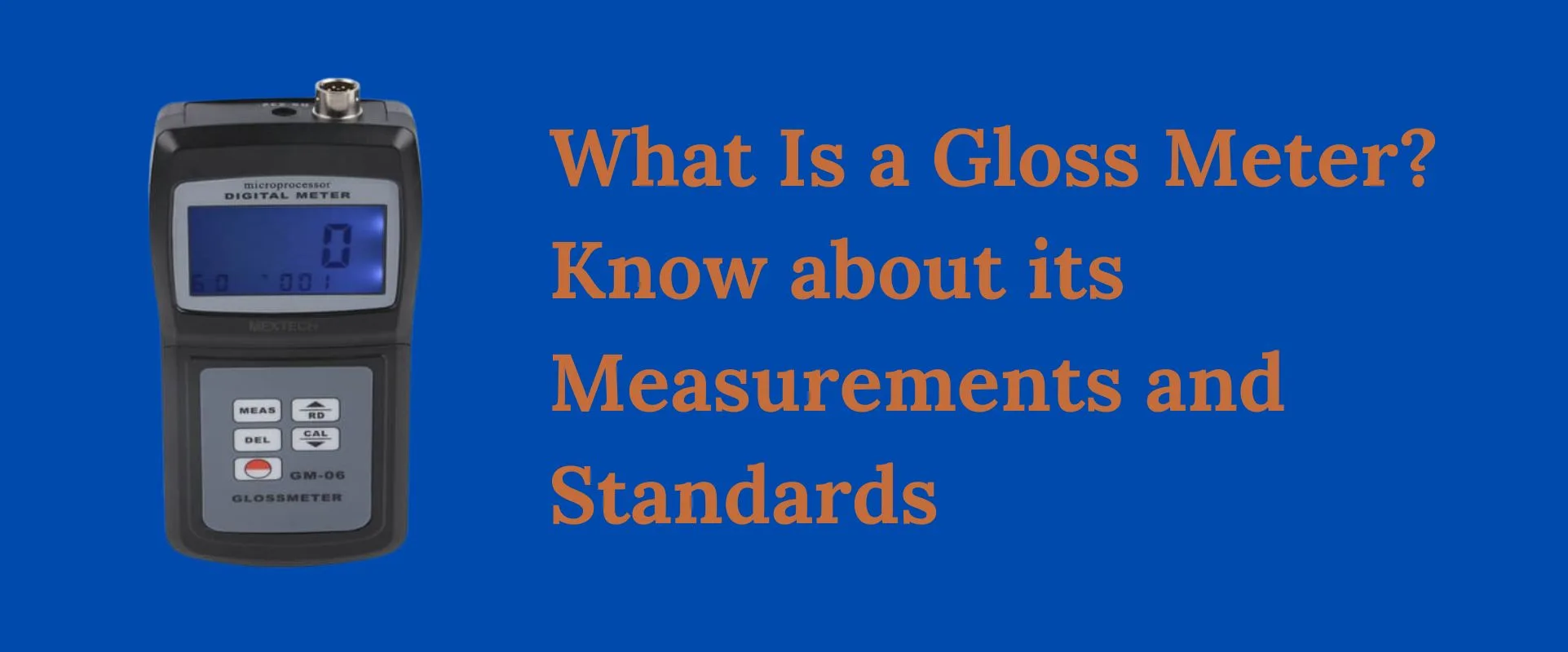 What Is a Gloss Meter Know about its Measurements and Standards