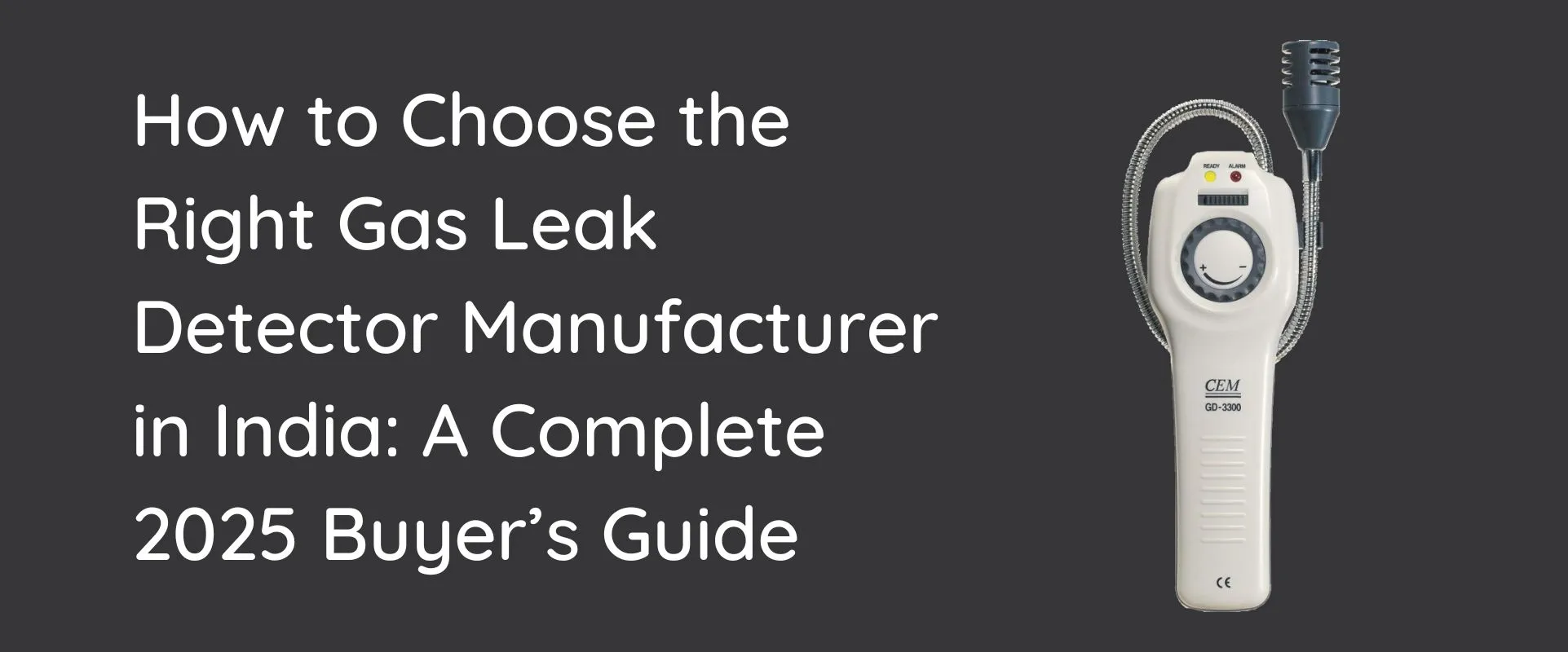 How to Choose the Right Gas Leak Detector Manufacturer in India: A Complete 2025 Buyer’s Guide