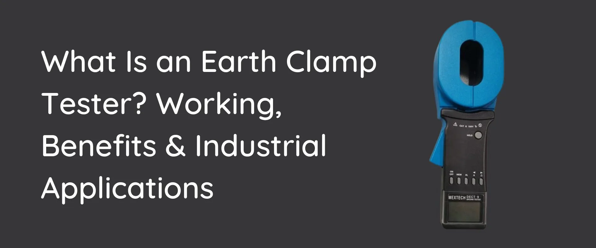 What Is an Earth Clamp Tester? Working, Benefits & Industrial Applications