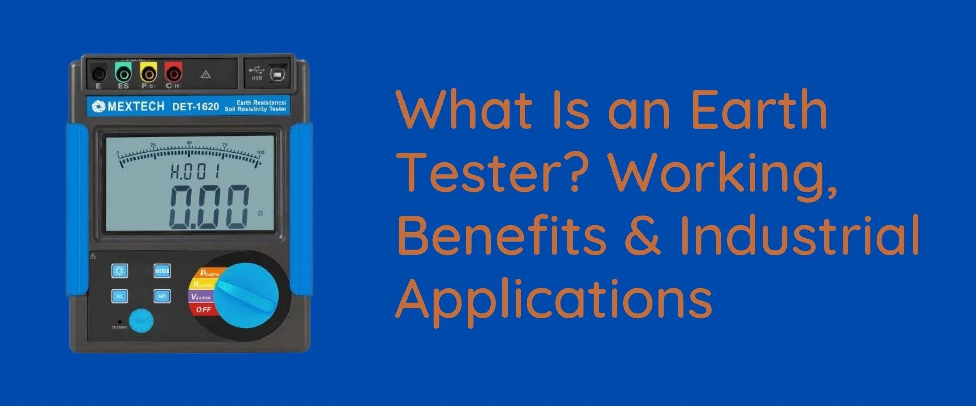 What Is an Earth Tester? Working, Benefits & Industrial Applications